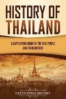 History of Thailand: A Captivating Guide to the Thai People and Their History - Captivating History - cover