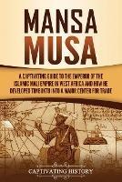 Mansa Musa: A Captivating Guide to the Emperor of the Islamic Mali Emp - Captivating History - cover
