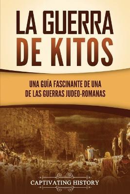 La guerra de Kitos: Una guia fascinante de una de las guerras judeo-romanas - Captivating History - cover