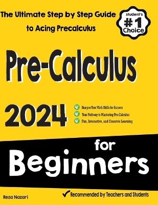 Pre-Calculus for Beginners: The Ultimate Step by Step Guide to Acing Precalculus - Reza Nazari - cover