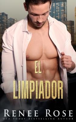 El limpiador - Renee Rose - cover