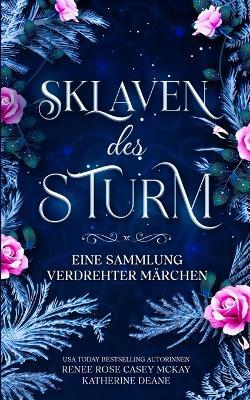 Sklaven des Sturm - Renee Rose,Katherine Deane,Casey McKay - cover
