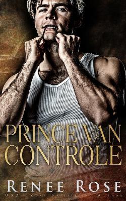 Prince van controle - Renee Rose - cover