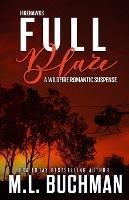 Full Blaze - M L Buchman - cover