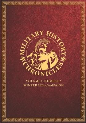 Military History Chronicles: Volume 1, Number 2, Winter 2024 Campaign - Jeffrey Ballard - cover