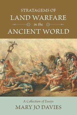 Stratagems of Land Warfare in the Ancient World: A Collection of Essays - Mary Jo Davies - cover