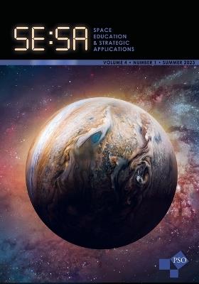 Space Education and Strategic Applications Journal: Vol. 4, No. 1, Summer 2023 - Kristen Miller - cover