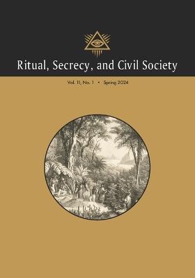 Ritual, Secrecy, and Civil Society: Vol. 11, No. 1, Spring 2024 - Pierre Mollier - cover