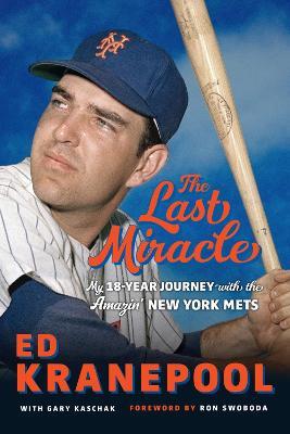 Ed Kranepool: My 18-Year Journey with the Amazin' New York Mets - Ed Kranepool,Gary Kaschak - cover
