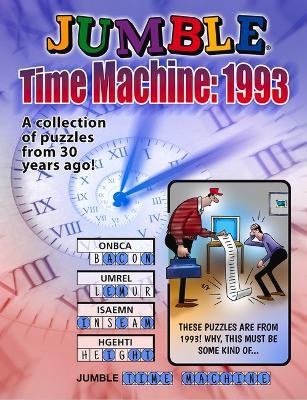Jumble(r) Time Machine 1993: A Collection of Puzzles from 30 Years Ago - Tribune Content Agency LLC - cover