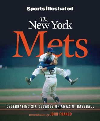 Sports Illustrated The New York Mets at 60: Celebrating Six Decades of Amazin' Baseball - cover