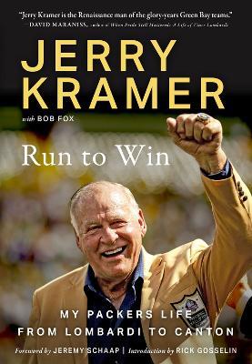 Run to Win: Jerry Kramer's Road to Canton - Jerry Kramer,Bob Fox - cover