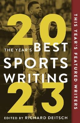 The Year's Best Sports Writing 2023 - Richard Deitsch - cover