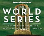 Sports Illustrated The Fall Classic: A History of the World Series