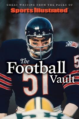 Sports Illustrated The Football Vault: Great Writing from the Pages of Sports Illustrated - cover