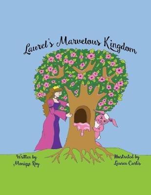 Laurel's Marvelous Kingdom - Monique Roy - cover