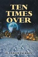Ten Times Over - Jackson Curtis - cover