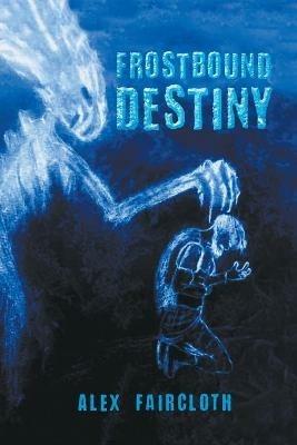 Frostbound Destiny - Alex Faircloth - cover