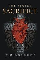 The Sinful Sacrifice - A'Johnna White - cover