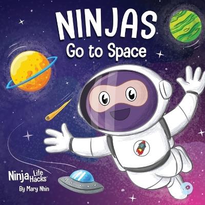 Ninjas Go to Space: A Rhyming Children's Book About Space Exploration - Mary Nhin - cover