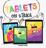 Tablets on Strike: A Funny, Rhyming, Read Aloud About Responsibility With School Supplies