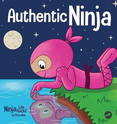 Authentic Ninja: A Children's Book About the Importance of Authenticity - Mary Nhin - cover