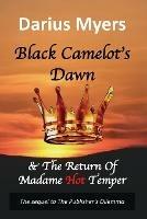 Black Camelot's Dawn: & The Return of Madame Hot Temper (Book #2) - Darius Myers - cover