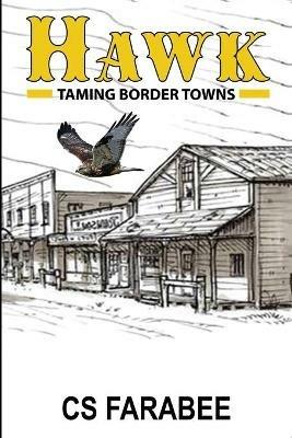 Hawk: Taming Border Towns - Carol Farabee - cover