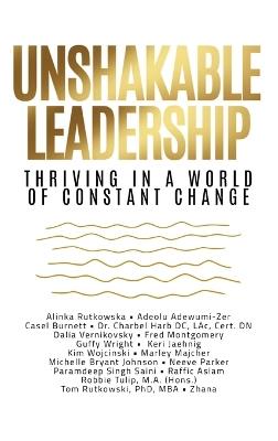 Unshakable Leadership: Thriving in a World of Constant Change - Alinka Rutkwoska,Adeolu Adewumi-Zer,Casel Burnett - cover