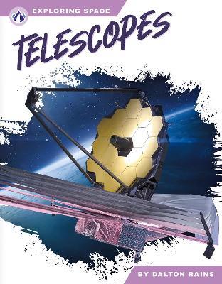 Exploring Space: Telescopes - Dalton Rains - cover