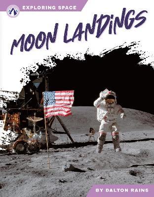 Exploring Space: Moon Landings - Dalton Rains - cover
