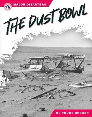 Major Disasters: The Dust Bowl - Trudy Becker - cover