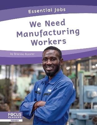 We Need Manufacturing Workers - Brienna Rossiter - cover