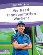 We Need Transportation Workers