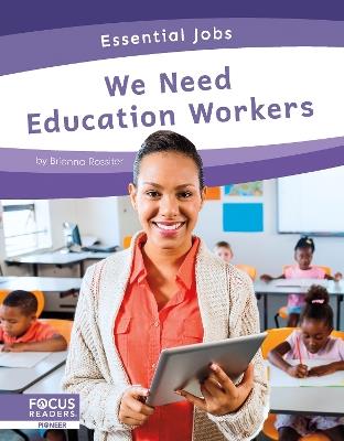 We Need Education Workers - Brienna Rossiter - cover