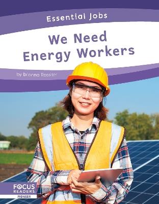 We Need Energy Workers - Brienna Rossiter - cover