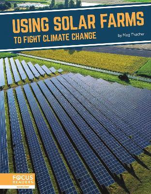 Fighting Climate Change With Science: Using Solar Farms to Fight Climate Change - Meg Thacher - cover