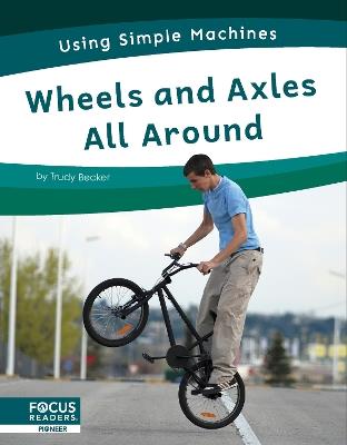 Wheels and Axles All Around - Trudy Becker - cover