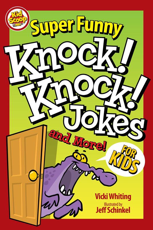 Super Funny Knock-Knock Jokes and More for Kids - Vicki Whiting,Jeff Schinkel - ebook