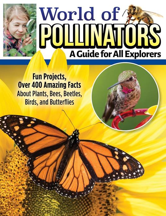 World of Pollinators: A Guide for Explorers of All Ages - Editors of Creative Homeowner - ebook