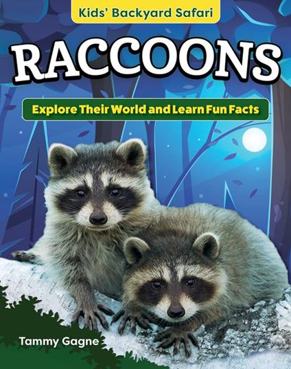 Kids' Backyard Safari: Raccoons - Tammy Gagne - ebook
