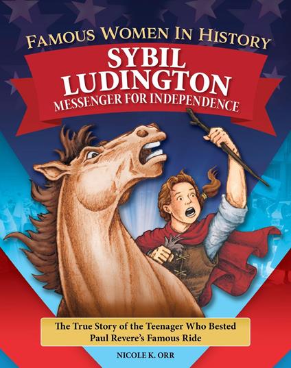 Famous Women in History: Sybil Ludington - Nicole Orr - ebook