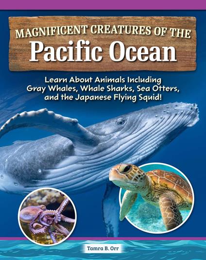 Magnificent Creatures of the Pacific Ocean - Tamra B. Orr - ebook