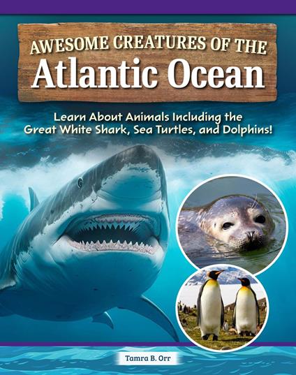 Awesome Creatures of the Atlantic Ocean - Tamra B. Orr - ebook