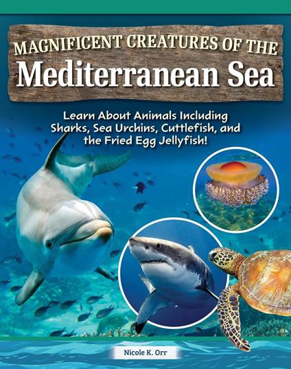Magnificent Creatures of the Mediterranean Sea - Nicole Orr - ebook