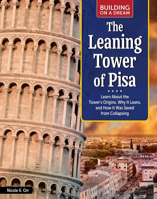 Building on a Dream: The Leaning Tower of Pisa - Nicole Orr - ebook