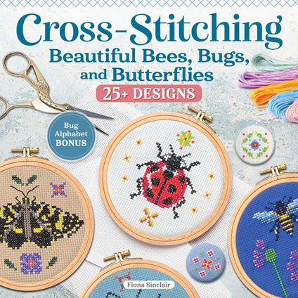 Cross-Stitching Beautiful Bees, Bugs, and Butterflies