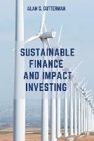 Sustainable Finance and Impact Investing - Alan S. Gutterman - cover