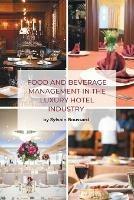 Food and Beverage Management in the Luxury Hotel Industry - Sylvain Boussard - cover