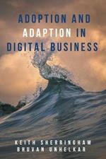 Adoption and Adaption in Digital Business